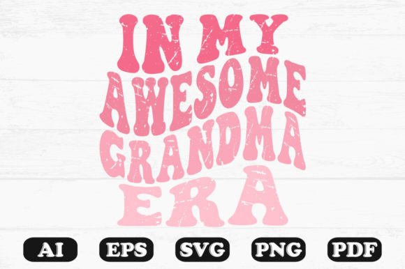 In My Awesome Grandma Era Retro Wavy Svg
