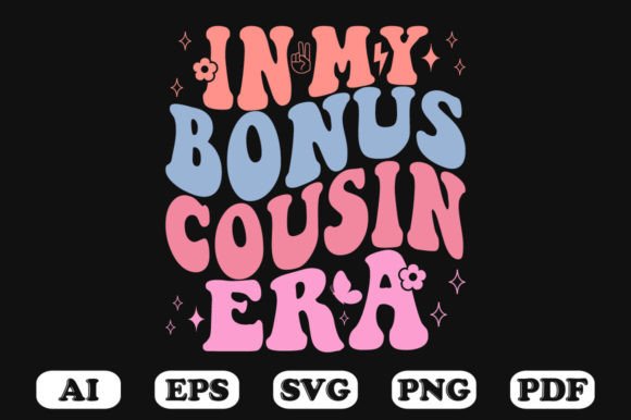 In My Bonus Cousin Era Retro Wavy Svg