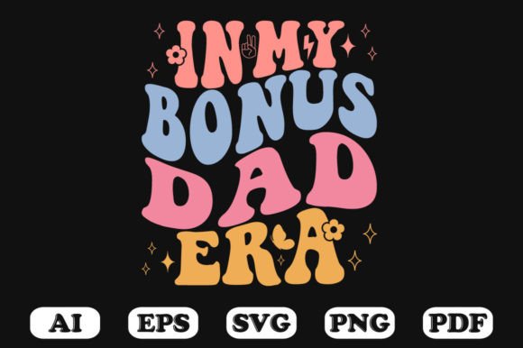 In My Bonus Dad Era Retro Wavy Svg