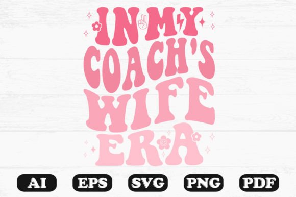 In My Coach’s Wife Era Retro Wavy SVG Review