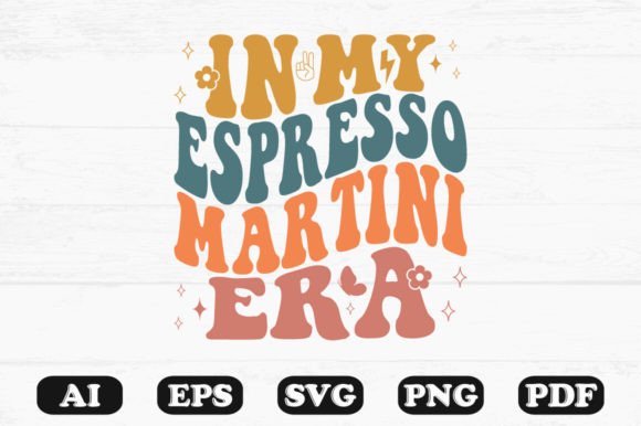 In My Espresso Martini Era Retro Wavy Sv