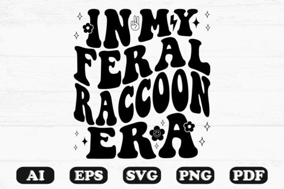 In My Feral Raccoon Era Retro Wavy Svg