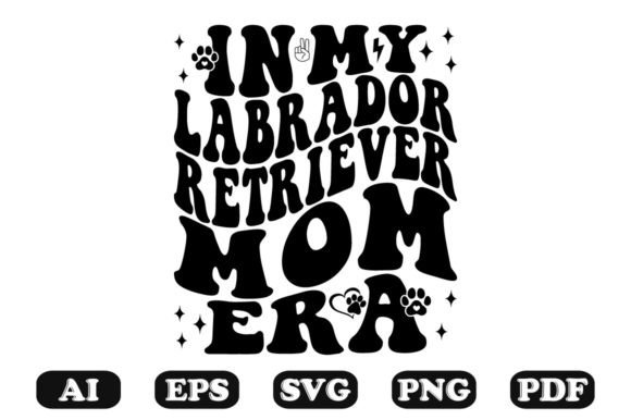 In My Labrador Retriever Mom Era Wavy