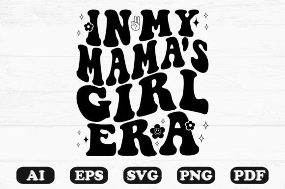 In My Mama s Girl Era Retro Wavy Svg