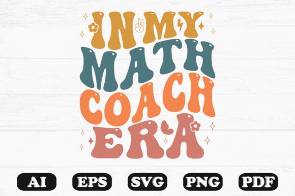 In My Math Coach Era Retro Wavy Svg