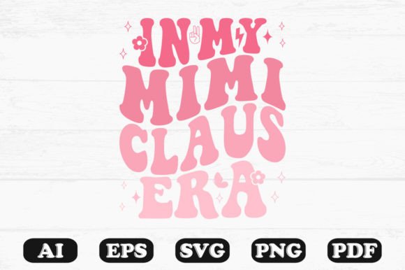 In My Mimi Claus Era Retro Wavy Svg