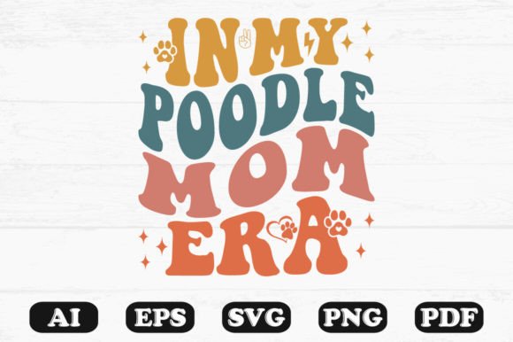 In My Poodle Mom Era Retro Wavy Svg