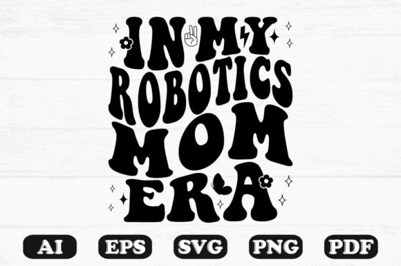 In My Robotics Mom Era, Retro Wavy Svg