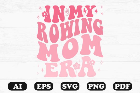 In My Rowing Mom Era Retro Wavy Svg