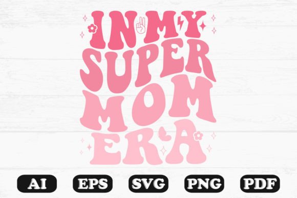 In My Super Mom Era Retro Wavy SVG Review