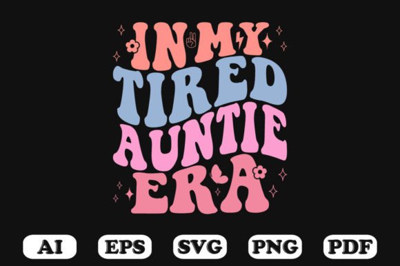 In My Tired Auntie Era Retro Wavy Svg