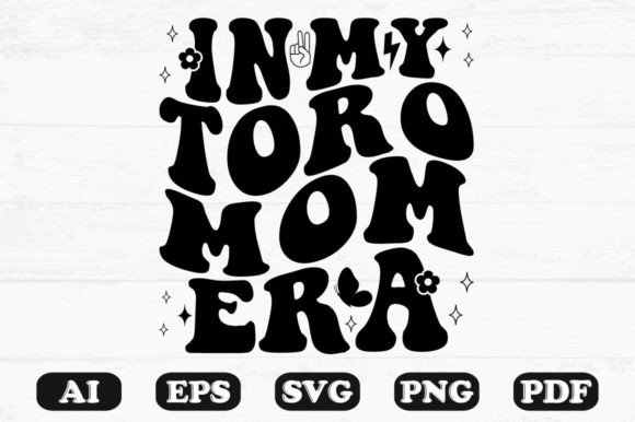In My Toro Mom Era Retro Wavy Svg
