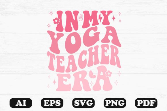 In My Yoga Teacher Era Retro Wavy Svg